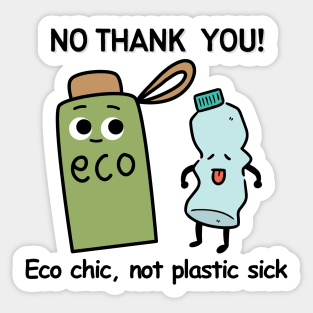 No Thank You Plastic, Green Eco Chic Not Plastic Sick, Recycle. Funny Say No To Plastic Eco Friendly Earth Day Awareness Humor Sticker